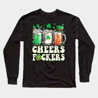 Cheers Fuckers St Patrick's Day Beer Drinking Mugs Long Sleeve T-Shirt